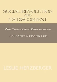 Social Revolution and Its Discontent: Why Thermidorian Organizations Come Apart in Modern Times