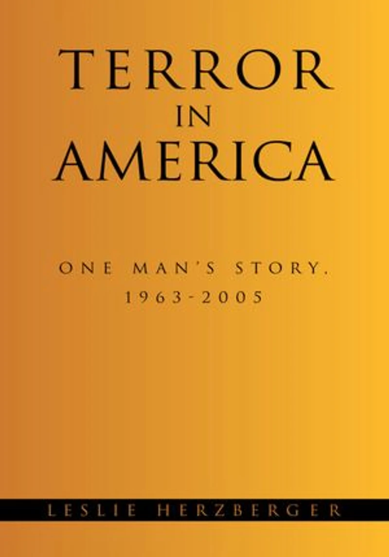 Terror In America: One Man's Story, 1963-2005