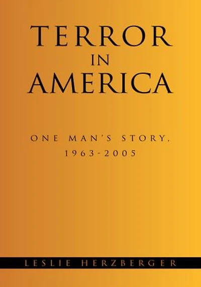 Terror In America: One Man's Story, 1963-2005