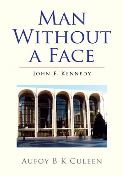 Man Without a Face: John F. Kennedy