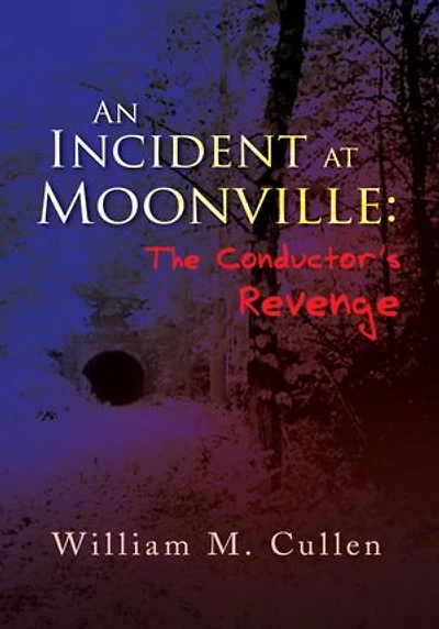 An Incident at Moonville:The Conductor's Revenge: The Conductor's Revenge