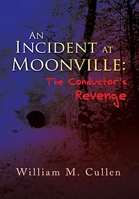 An Incident at Moonville:The Conductor's Revenge: The Conductor's Revenge