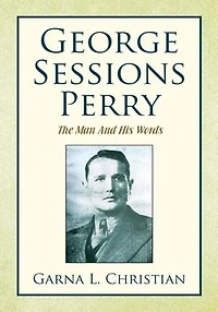 George Sessions Perry: The Man And His Words
