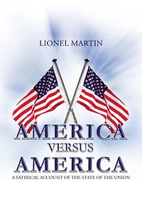 America Versus America: A Satirical Account of the State of the Union