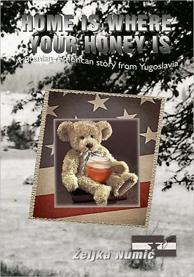 Home is Where your Honey is: A Bosnian-American Story from Yugoslavia