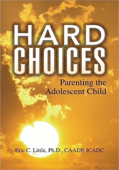Hard Choices: Parenting the Adolescent Child
