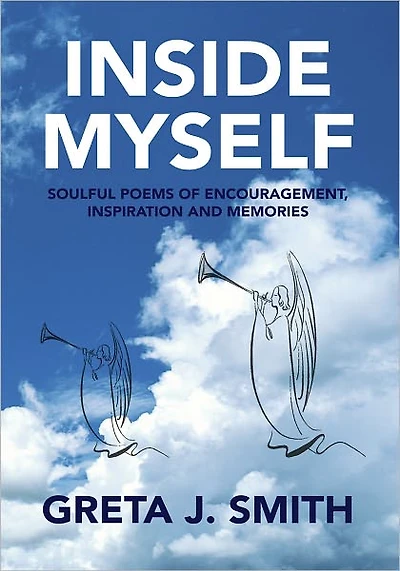 Inside Myself: Soulful Poems of Encouragement, Inspiration And Memories