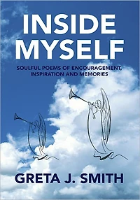 Inside Myself: Soulful Poems of Encouragement, Inspiration And Memories