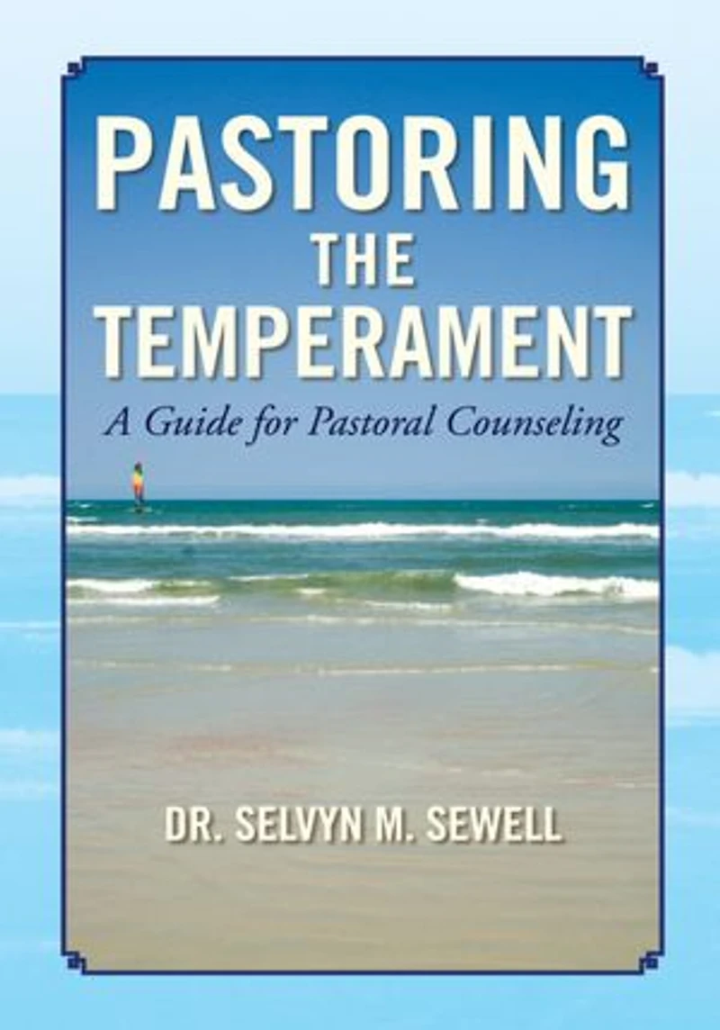 Pastoring The Temperament: A Guide for Pastoral Counseling