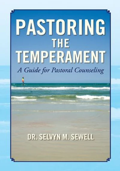 Pastoring The Temperament: A Guide for Pastoral Counseling