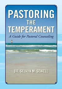 Pastoring The Temperament: A Guide for Pastoral Counseling