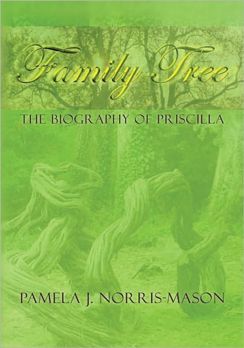 Family Tree: The Biography of Priscilla