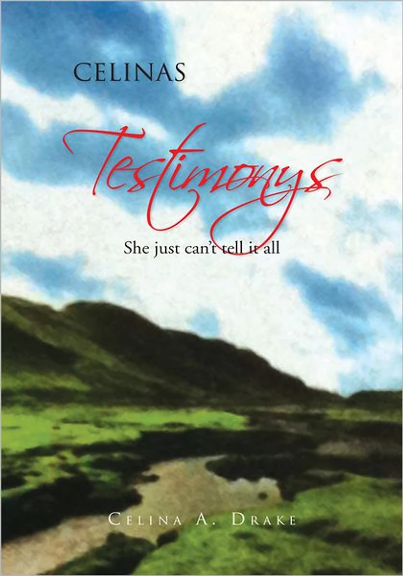 Celinas Testimonys: She just can't tell it all
