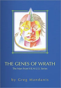 The Genes of Wrath: The Man From V.E.N.U.S. Series