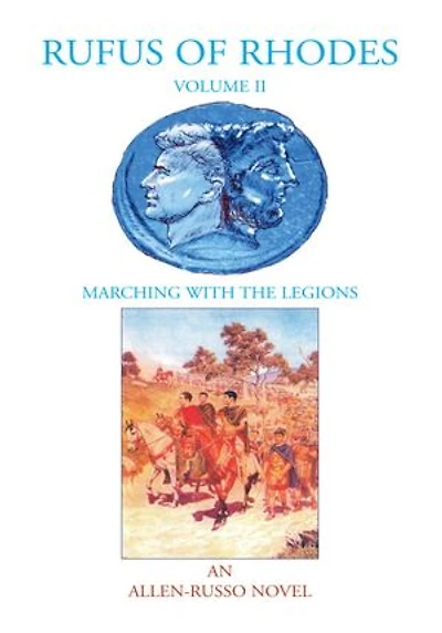 Rufus of Rhodes Volume II: Marching with the Legions