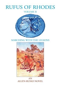 Rufus of Rhodes Volume II: Marching with the Legions