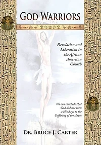 God Warriors: Revelation and Liberation in the African American Church