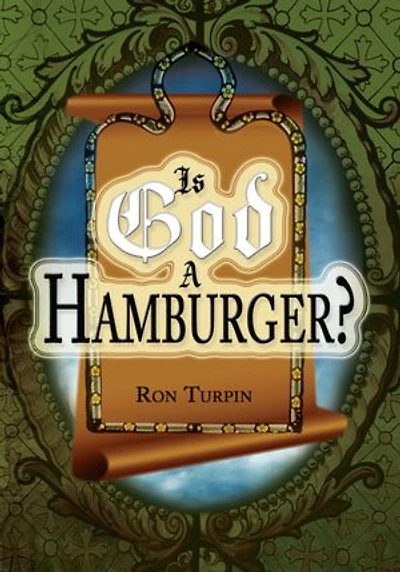 Is God A Hamburger?