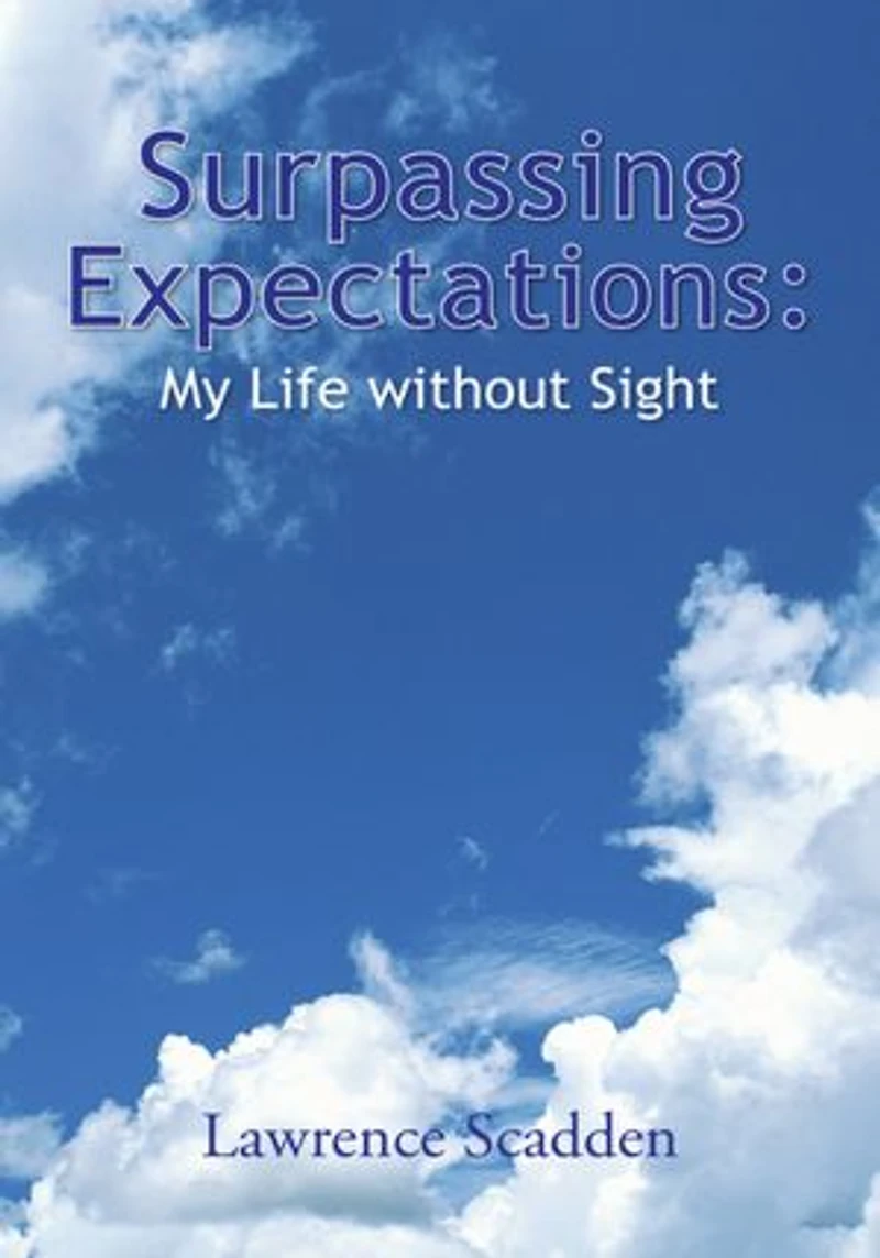 Surpassing Expectations: My Life without Sight