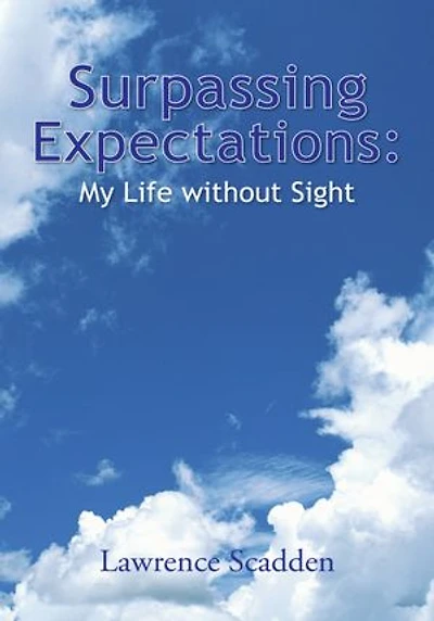 Surpassing Expectations: My Life without Sight