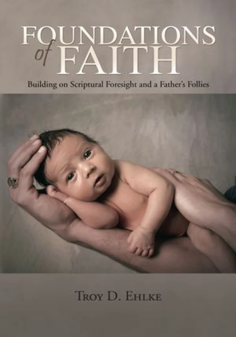Foundations of Faith: Building on Scriptural Foresight and a Father's Follies