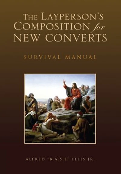 The Layperson's Composition for New Converts: Survival Manual