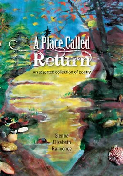 A Place Called Return: An assorted collection of poetry