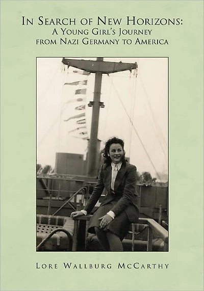 In Search of New Horizons: A Young Girl's Journey from Nazi Germany to America