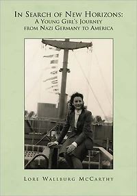 In Search of New Horizons: A Young Girl's Journey from Nazi Germany to America
