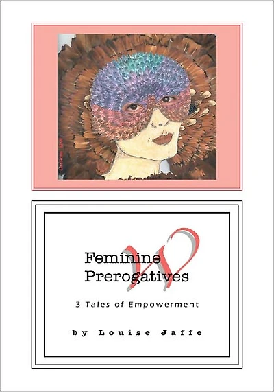 Feminine Prerogatives: 3 Tales of Empowerment