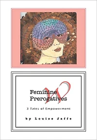 Feminine Prerogatives: 3 Tales of Empowerment