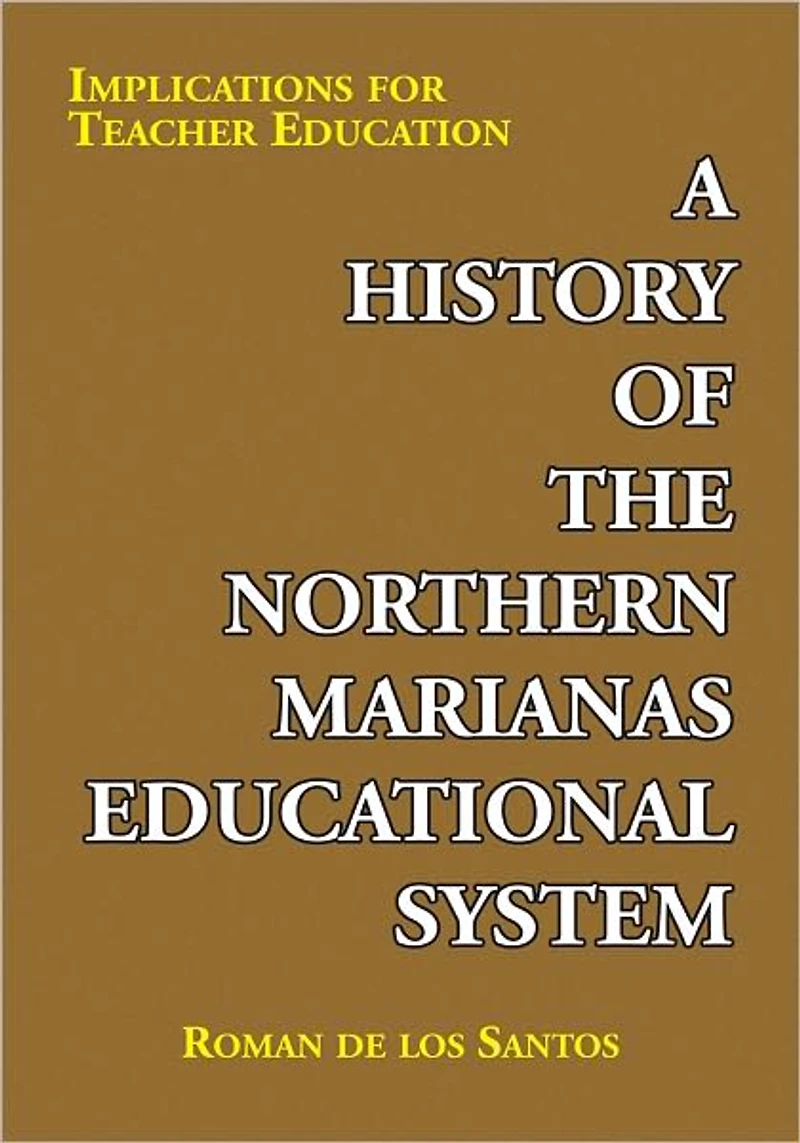 A History of the Northern Marianas Educational System: Implications for Teacher Education