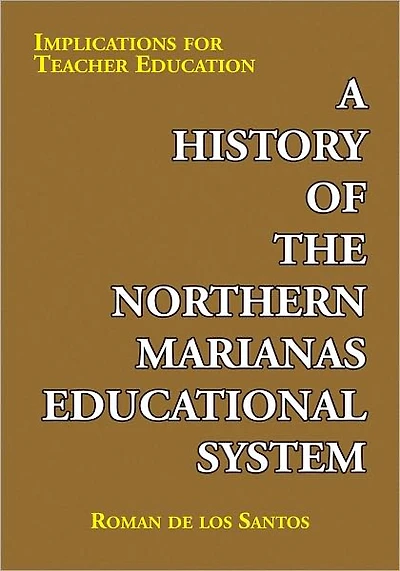 A History of the Northern Marianas Educational System: Implications for Teacher Education
