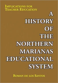 A History of the Northern Marianas Educational System: Implications for Teacher Education