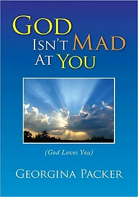God Isn't Mad At You: (God Loves You)