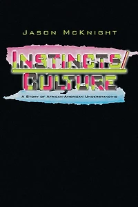 Instincts and Culture: A Story of African-American Understanding