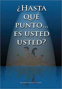 Hasta qué punto... es usted usted...?