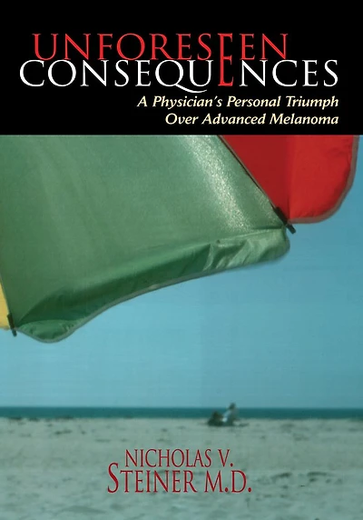 Unforeseen Consequences: A Physician's Personal Triumph Over Advanced Melanoma