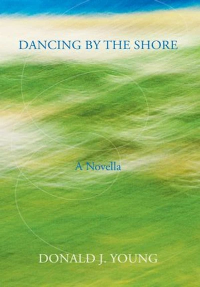 Dancing By The Shore: A NOVELLA