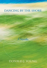 Dancing By The Shore: A NOVELLA