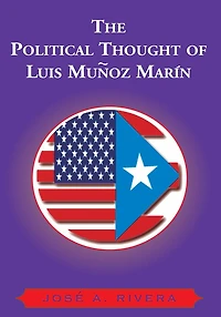 The Political Thought of Luis Munoz Marin