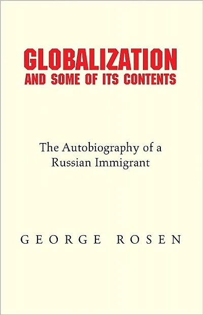 Globalization and Some of its Contents: The Autobiography of a Russian Immigrant