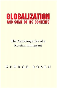 Globalization and Some of its Contents: The Autobiography of a Russian Immigrant