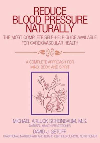 Reduce Blood Pressure Naturally: A Complete Approach for Mind, Body, and Spirit
