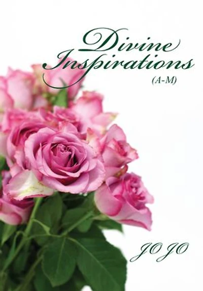 Divine Inspirations (A-M): (A-M)
