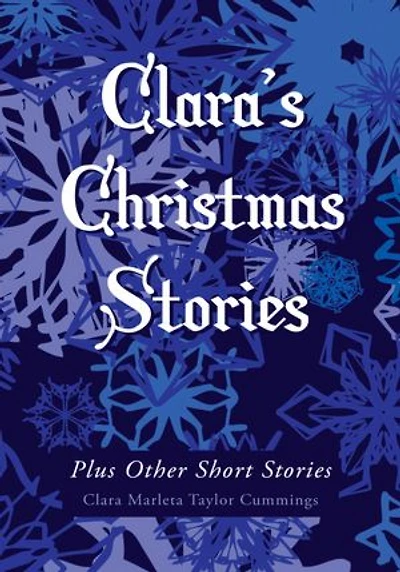 Clara's Christmas Stories: Plus Other Short Stories