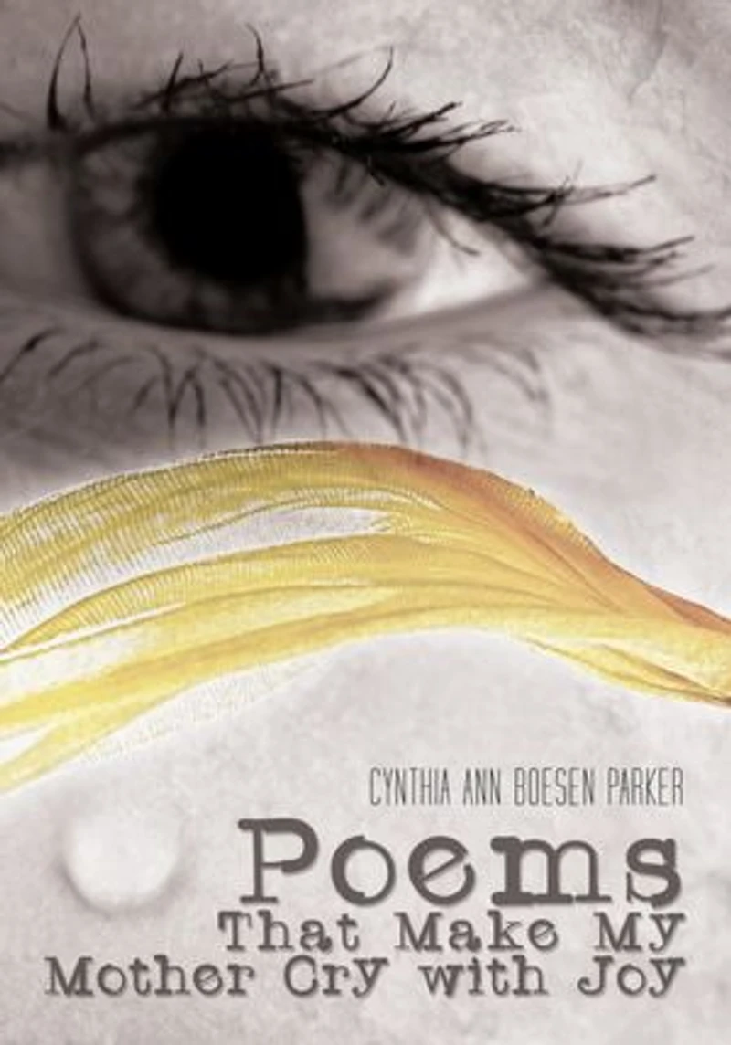 Poems That Make My Mother Cry with Joy