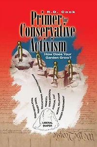 A Primer for Conservative Activism: How Does Your Garden Grow?