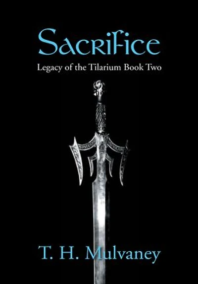 Sacrifice: Legacy of the Tilarium Book Two