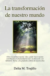 La Transformacion de Nuestro Mundo: Encontrando Optimismo y Serenidad en Tiempos Difíciles
